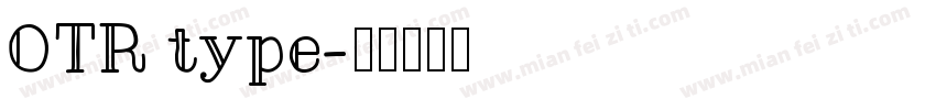 OTR type字体转换